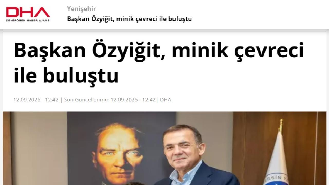 Başkan Abdullah Özyiğit, minik çevreci Aras Kayretli ile buluştu