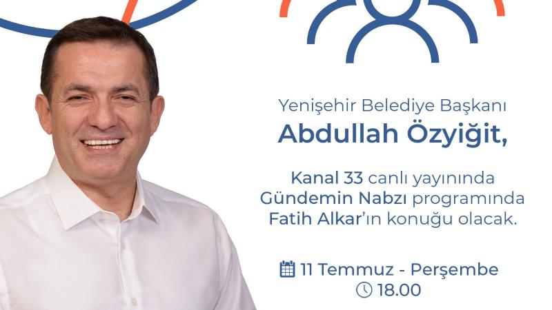 Yenişehir Belediye Başkanımız Abdullah Özyiğit Perşembe günü saat 18.00'de Kanal 33 canlı yayınına konuk olacak.