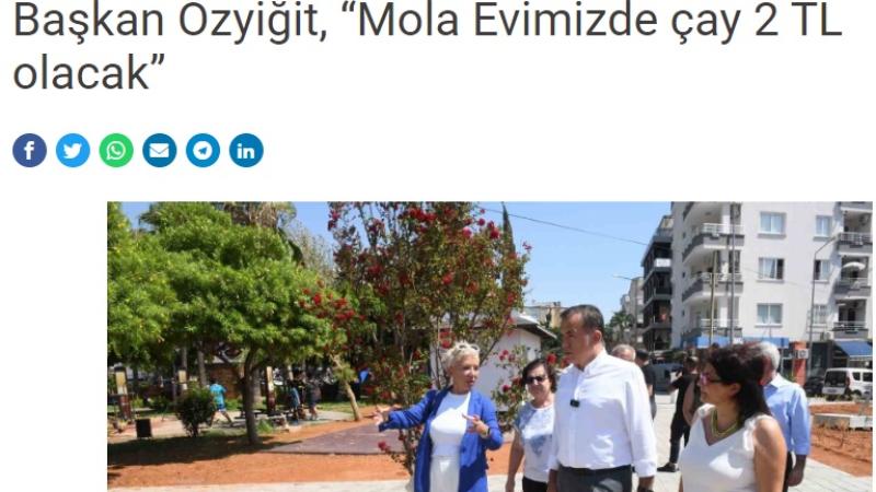 Başkan Özyiğit, “Mola Evi’mizde çay 2 TL olacak”